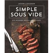 Simple Sous Vide by Logsdon, Jason, 9781250163592