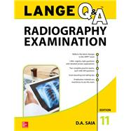 LANGE Q&A Radiography Examination, 11th Edition by Saia, D.A., 9781259863592