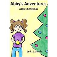 Abby's Christmas by Smith, R. L.; Jaynes, Kara, 9781505203592