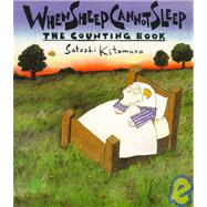 When Sheep Cannot Sleep : The Counting Book by Kitamura, Satoshi, 9780374483593
