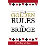 The Golden Rules of Bridge by Mendelson, Paul, 9780716023593