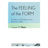 The Feeling of the Form by Joseph R. Metz, 9781501783593