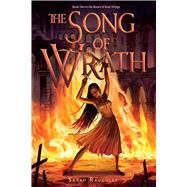 The Song of Wrath by Raughley, Sarah, 9781534453593