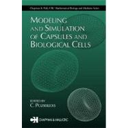 Modeling and Simulation of Capsules and Biological Cells by Pozrikidis; C., 9781584883593