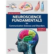 Neuroscience Fundamentals for Communication Sciences and Disorders, Second Edition by Richard D. Andreatta, 9781635503593