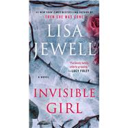 Invisible Girl A Novel by Jewell, Lisa, 9781668033593