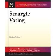 Strategic Voting by Meir, Reshef; Brachman, Ronald; Stone, Peter, 9781681733593
