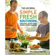 The Lee Bros. Simple, Fresh, Southern by Lee, Matt, 9780307453594