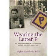 Wearing the Letter P by Knab, Sophie Hodorowicz, 9780781813594