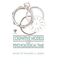 Cognitive Models of Psychological Time by Block; Richard A., 9780805803594