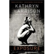 Exposure A Novel by HARRISON, KATHRYN, 9780812973594