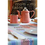 Room at My Table by Bence, Evelyn, 9780835813594