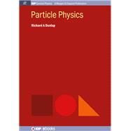 Particle Physics by Dunlap, Richard A., 9781643273594