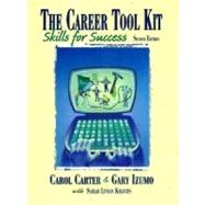 Career ToolKit, The: Skills for Success by Carter, Carol J.; Izumo, Gary; Kravits, Sarah, 9780137543595
