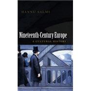 19th Century Europe A Cultural History by Salmi, Hannu, 9780745643595