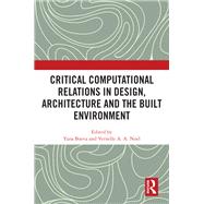 Critical Computational Relations in Design, Architecture and the Built Environment by , 9781032953595