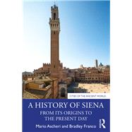 The History of Siena: From Its Origins to the Modern Day by Ascheri,Mario, 9781138293595