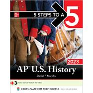 5 Steps to a 5: AP U.S. History 2023 by Murphy, Daniel P., 9781264473595