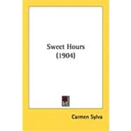 Sweet Hours by Sylva, Carmen, 9781437033595