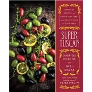 Super Tuscan by Corcos, Gabriele; Mazar, Debi; Rodgers, Rick, 9781501143595