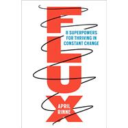 Flux 8 Superpowers for Thriving in Constant Change by Rinne, April, 9781523093595