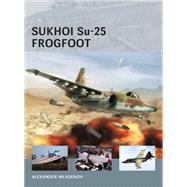 Sukhoi Su-25 Frogfoot by Mladenov, Alexander; Tooby, Adam, 9781782003595