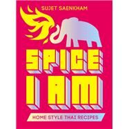 Spice I Am Home Style Thai Recipes by Saenkham, Sujet, 9781921383595