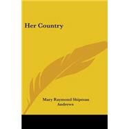 Her Country by Andrews, Mary Raymond Shipman, 9781417913596