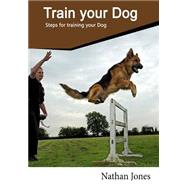 Train Your Dog by Jones, Nathan, 9781505713596