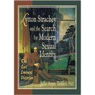 Lytton Strachey and the Search for Modern Sexual Identity: The Last Eminent Victorian by Taddeo; Julie Anne, 9781560233596