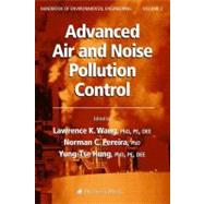 Advanced Air and Noise Pollution Control by Wang, Lawrence K.; Pereira, Norman C.; Hung, Yung-Tse, 9781588293596