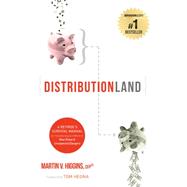 Distributionland: A Retiree's Survival Manual for Transitioning to a World of New Rules & Unexpected Dangers by Higgins, Martin V., 9781599323596