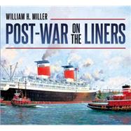 Post-War on the Liners by Miller, William H., 9781781553596