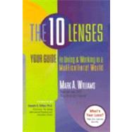 The Ten Lenses: Your Guide to Living & Working in a Multicultural World by Williams, Mark A., 9781892123596