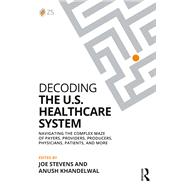 Decoding the U.S. Healthcare System by Stevens, Joe, 9781003603597