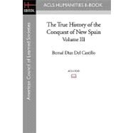The True History of the Conquest of New Spain by Diaz Del Castillo, Bernal, 9781597403597