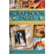 Make Your Own Creative Scrapbook Pages Keep your treasured memories alive with this practical step-by-step project book, beautifully illustrated with over 600 color photographs by Lindsay, Alison, 9781844763597