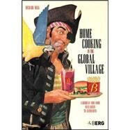 Home Cooking in the Global Village Caribbean Food from Buccaneers to Ecotourists by Wilk, Richard, 9781845203597