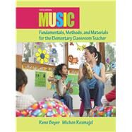 Music Fundamentals, Methods, and Materials for the Elementary Classroom Teacher by Boyer, Rene; Rozmajzl, Michon, 9780132563598