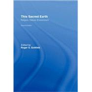 This Sacred Earth: Religion, Nature, Environment by S. Gottlieb; Roger, 9780415943598