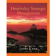 Hospitality Strategic Management: Concepts and Cases, 2nd Edition by Enz, Cathy A., 9780470083598