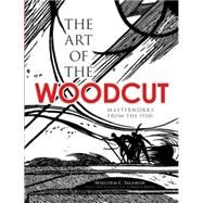 The Art of the Woodcut Masterworks from the 1920s by Salaman, Malcolm C.; Beron, David A., 9780486473598