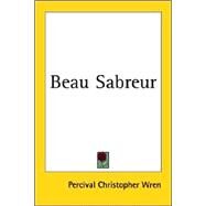 Beau Sabreur by Wren, Percival Christopher, 9780766193598