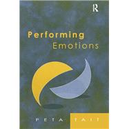 Performing Emotions: Gender, Bodies, Spaces, in Chekhov's Drama and Stanislavski's Theatre by Tait,Peta, 9781138263598