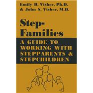 Stepfamilies: A Guide To Working With Stepparents And Stepchildren by Visher,Emily B., 9781138883598