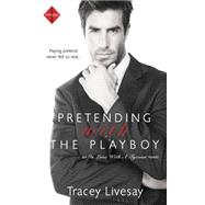 Pretending With the Playboy by Livesay, Tracey, 9781507533598
