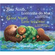 Boa Noite, Lontrinha do Mar / Good Night, Little Sea Otter by Halfmann, Janet; Williams, Wish, 9781595723598