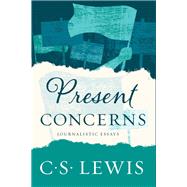 Present Concerns by Lewis, C. S.; Hooper, Walter, 9780062643599