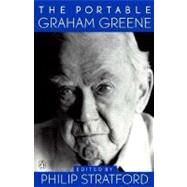 The Portable Graham Greene by Greene, Graham (Author); Stratford, Philip (Editor/introduction), 9780140233599