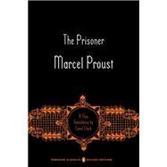 The Prisoner by Proust, Marcel; Clark, Carol; Prendergast, Christopher, 9780143133599